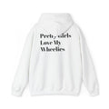 Rogue Wheelies Hoodie — "Pretty Girls Love My Wheelies" Graphic Pullover